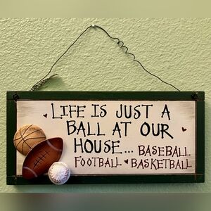 Sports Wall Sign - Life Is Just a Ball at Our House (Green, Cream)